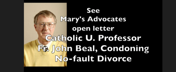 This message is an open letter wherein I am asking you to emend your statement in two publications from Catholic University Press. You appear to be explicitly condoning marital abandonment and all divorce, while giving the impression that the Church has relinquished its competence over cases of separation of spouses to the civil courts.