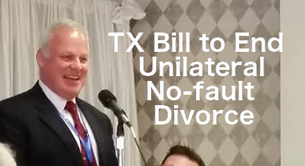 Texas House Bill - End Unilateral No-Fault Divorce