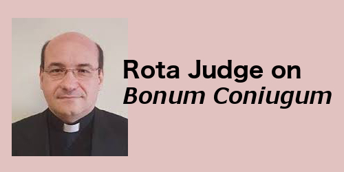 Rota Judge - Teaching on Bonum Coniugum