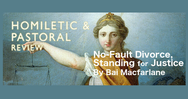 Homiletic and Pastoral Review – No-Fault Divorce, Standing for Justice