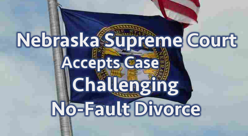 Yesterday, the Supreme Court of Nebraska scheduled for oral arguments a challenge against the constitutionality of unilateral no-fault divorce.