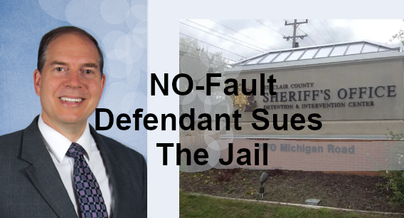 Incarcerated Defendant in No-Fault Case Sues Michigan Jail