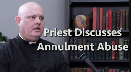 Priest discusses abuse of canon 1095 (psychological annulment)