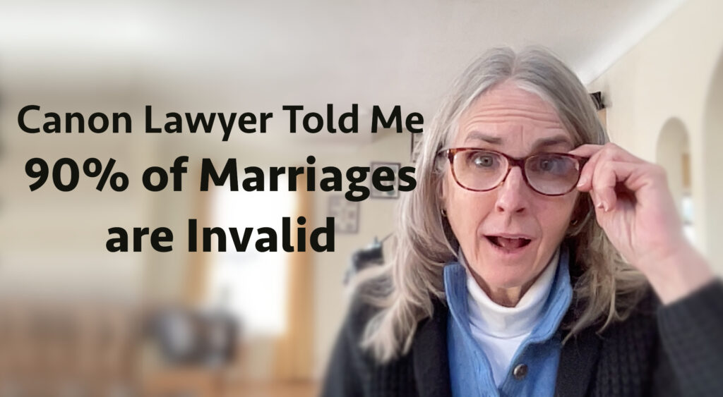 Recently, I had a bizarre conversation with a graduate from the canon law program at Pontifical Lateran University in Rome.  The canon lawyer, whose name I’m keeping private, told me 90% of marriages are invalid due to immaturity.  I find this ludicrous because marriage is not that complicated. Parties marry who can choose straightforward things: